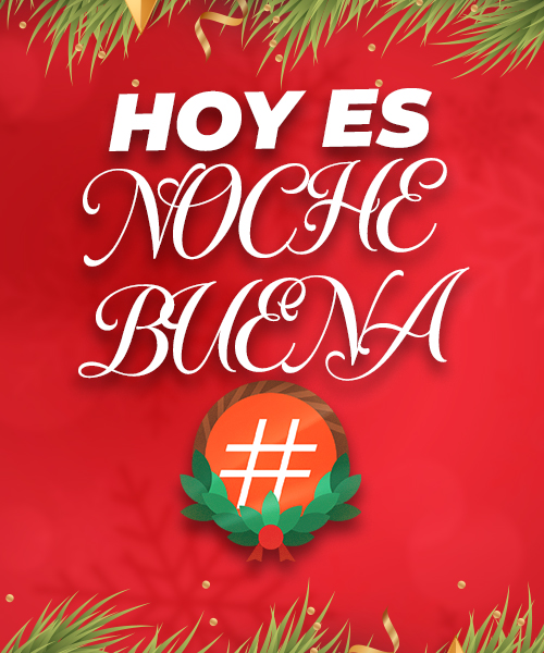 ¡Hoy es Noche Buena!